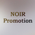 NOIR Promotion